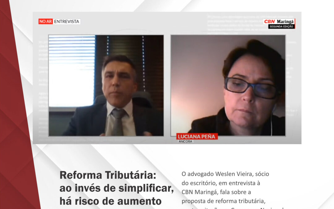 Reforma Tributária: ao invés de simplificar, há risco de aumento de impostos